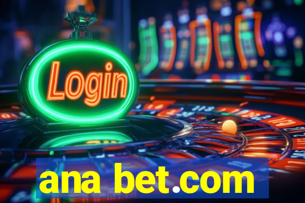 ana bet.com